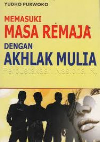 Image of Memasuki Masa Remaja Dengan Akhlak Mulia