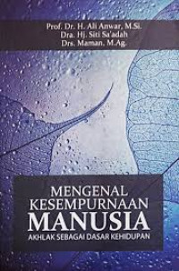 Image of Mengenal Kesempurnaan Manusia ; Akhlak Sebagai Dasar Kehidupan