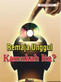 Image of Remaja Unggul Kamukah Itu?